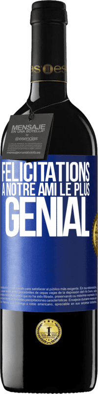 39,95 € | Vin rouge Édition RED MBE Réserve Félicitations à notre ami le plus génial Étiquette Bleue. Étiquette personnalisable Réserve 12 Mois Récolte 2015 Tempranillo