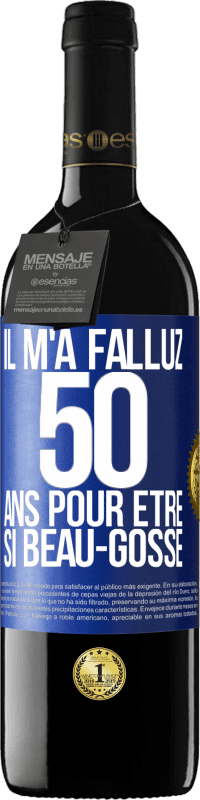 39,95 € Envoi gratuit | Vin rouge Édition RED MBE Réserve Il m'a fallu 50 ans pour être si beau-gosse Étiquette Bleue. Étiquette personnalisable Réserve 12 Mois Récolte 2016 Tempranillo