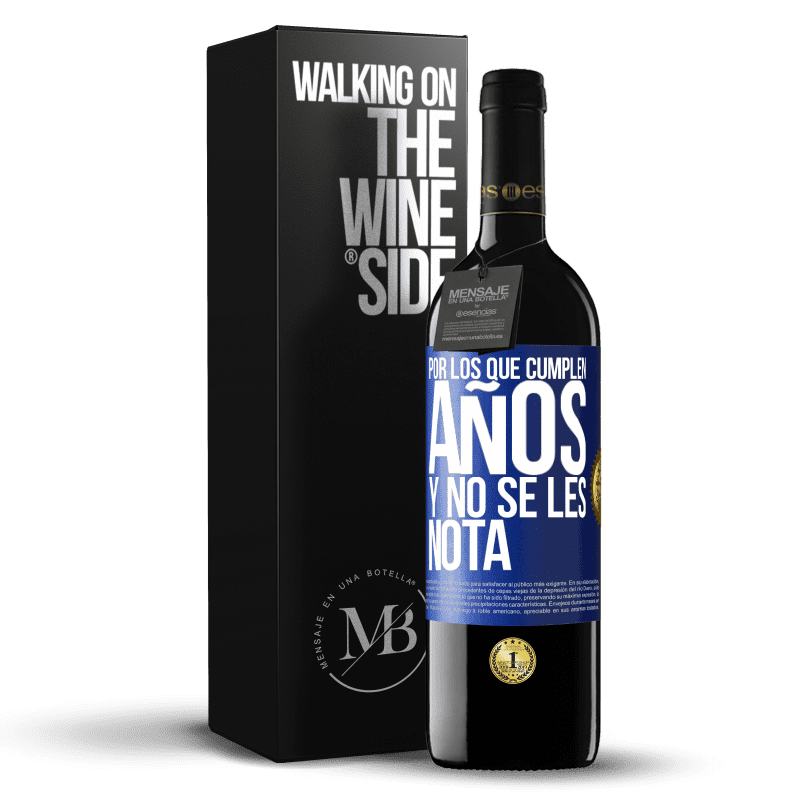 39,95 € Envío gratis | Vino Tinto Edición RED MBE Reserva Por los que cumplen años y no se les nota Etiqueta Azul. Etiqueta personalizable Reserva 12 Meses Cosecha 2016 Tempranillo