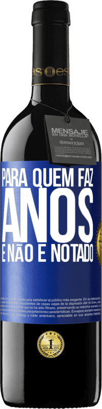 «Para quem faz anos e não é notado» Edição RED MBE Reserva