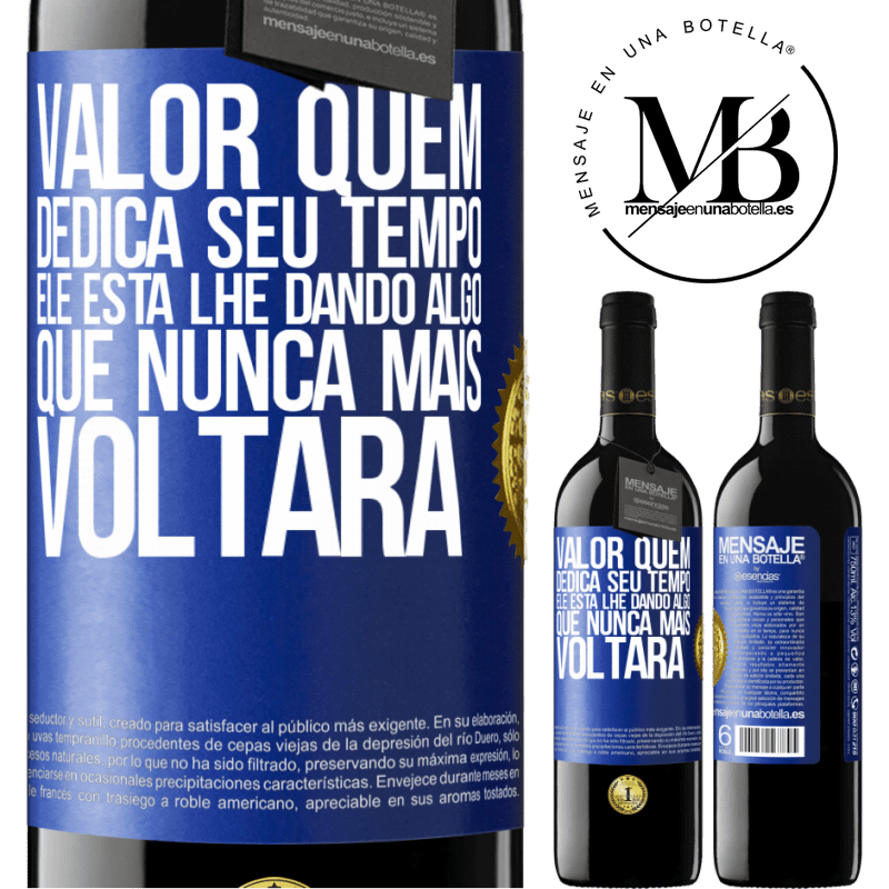 39,95 € Envio grátis | Vinho tinto Edição RED MBE Reserva Valor quem dedica seu tempo. Ele está lhe dando algo que nunca mais voltará Etiqueta Azul. Etiqueta personalizável Reserva 12 Meses Colheita 2014 Tempranillo