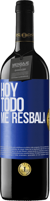 39,95 € | Vino Tinto Edición RED MBE Reserva Hoy todo me resbala Etiqueta Azul. Etiqueta personalizable Reserva 12 Meses Cosecha 2015 Tempranillo