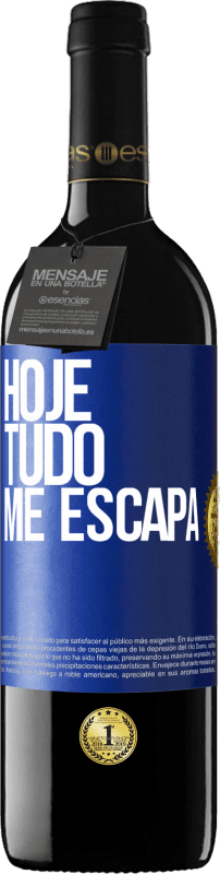 «Hoje tudo me escapa» Edição RED MBE Reserva