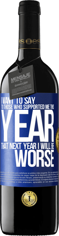 «Я хочу сказать тем, кто поддержал меня в этом году, что в следующем году мне будет хуже» Издание RED MBE Бронировать