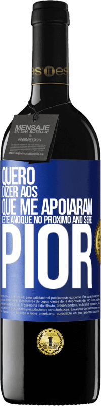 «Quero dizer aos que me apoiaram este ano que no próximo ano serei pior» Edição RED MBE Reserva