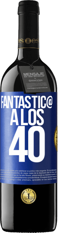 39,95 € | Vino Tinto Edición RED MBE Reserva Fantástic@ a los 40 Etiqueta Azul. Etiqueta personalizable Reserva 12 Meses Cosecha 2015 Tempranillo