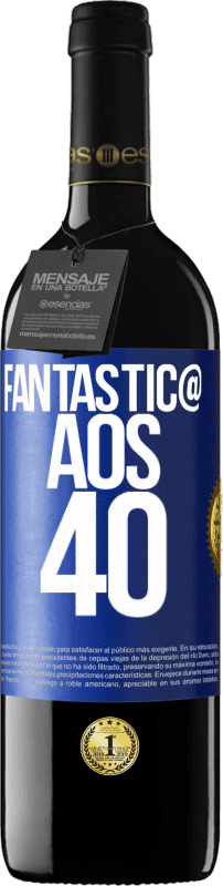 «Fantástic@ aos 40» Edição RED MBE Reserva