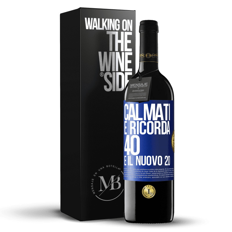 39,95 € Spedizione Gratuita | Vino rosso Edizione RED MBE Riserva Calmati e ricorda, 40 è il nuovo 20 Etichetta Blu. Etichetta personalizzabile Riserva 12 Mesi Raccogliere 2015 Tempranillo