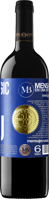 «The magic is you» RED Edition Crianza 6 Months