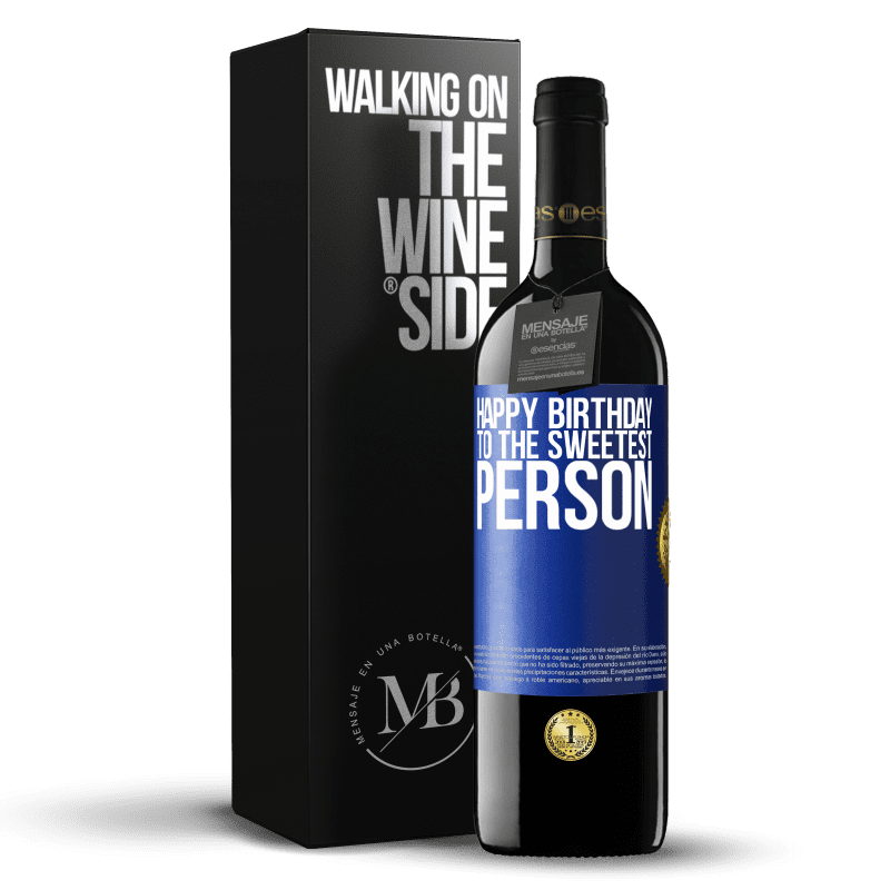 39,95 € Free Shipping | Red Wine RED Edition MBE Reserve Happy birthday to the sweetest person Blue Label. Customizable label Reserve 12 Months Harvest 2014 Tempranillo