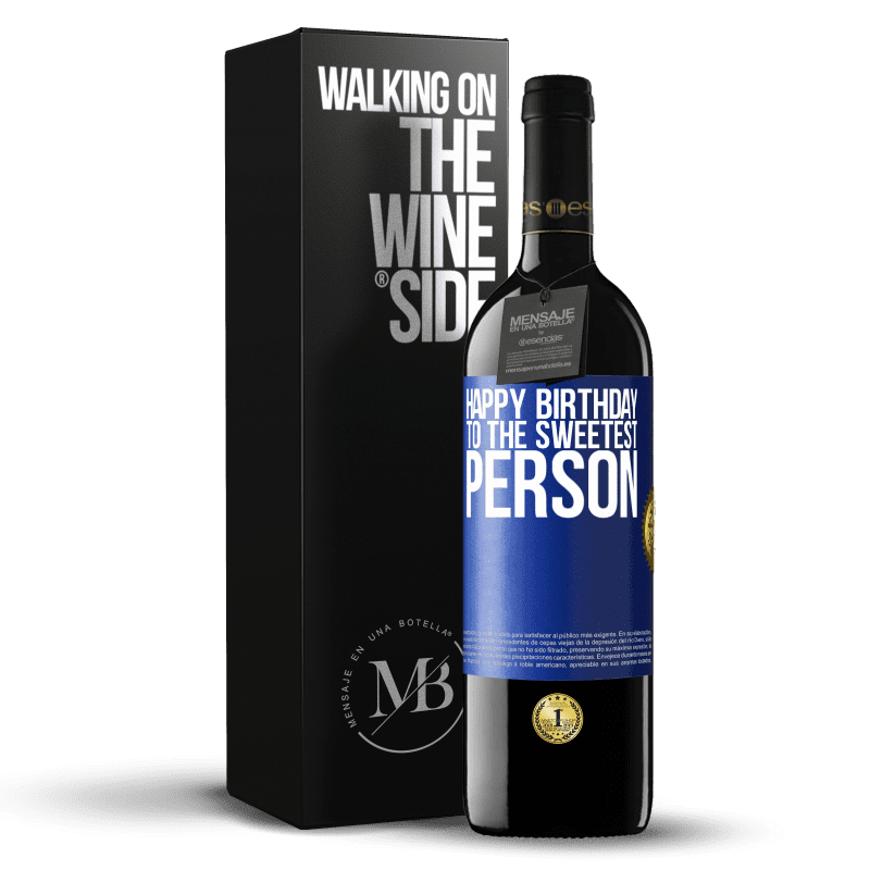 39,95 € Free Shipping | Red Wine RED Edition MBE Reserve Happy birthday to the sweetest person Blue Label. Customizable label Reserve 12 Months Harvest 2016 Tempranillo