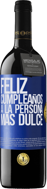 «Feliz cumpleaños a la persona más dulce» Edición RED MBE Reserva