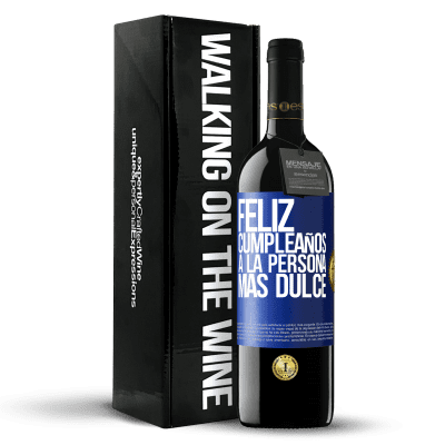 «Feliz cumpleaños a la persona más dulce» Edición RED MBE Reserva