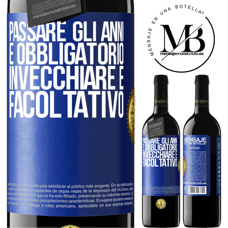 39,95 € Spedizione Gratuita | Vino rosso Edizione RED MBE Riserva Passare gli anni è obbligatorio, invecchiare è facoltativo Etichetta Blu. Etichetta personalizzabile Riserva 12 Mesi Raccogliere 2015 Tempranillo