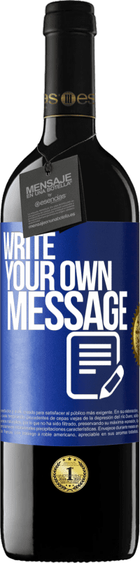 39,95 € Free Shipping | Red Wine RED Edition MBE Reserve Write your own message Blue Label. Customizable label Reserve 12 Months Harvest 2016 Tempranillo