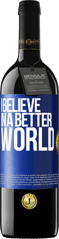 Free Shipping | Red Wine RED Edition MBE Reserve I believe (IN) a better world Blue Label. Customizable label Reserve 12 Months Harvest 2014 Tempranillo