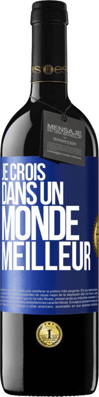 Envoi gratuit | Vin rouge Édition RED MBE Réserve Je crois (DANS) un monde meilleur Étiquette Bleue. Étiquette personnalisable Réserve 12 Mois Récolte 2014 Tempranillo