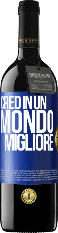 Spedizione Gratuita | Vino rosso Edizione RED MBE Riserva Credo (IN) un mondo migliore Etichetta Blu. Etichetta personalizzabile Riserva 12 Mesi Raccogliere 2014 Tempranillo