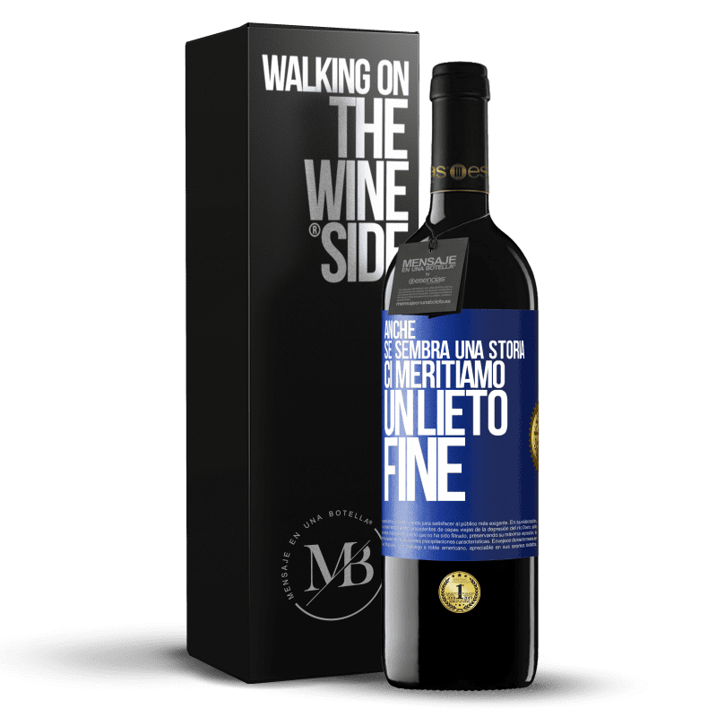 39,95 € Spedizione Gratuita | Vino rosso Edizione RED MBE Riserva Anche se sembra una storia, ci meritiamo un lieto fine Etichetta Blu. Etichetta personalizzabile Riserva 12 Mesi Raccogliere 2014 Tempranillo