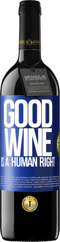 免费送货 | 红酒 RED版 MBE 预订 Good wine is a human right 蓝色标签. 可自定义的标签 预订 12 个月 收成 2014 Tempranillo