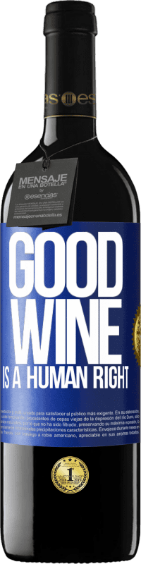 Spedizione Gratuita | Vino rosso Edizione RED MBE Riserva Good wine is a human right Etichetta Blu. Etichetta personalizzabile Riserva 12 Mesi Raccogliere 2014 Tempranillo