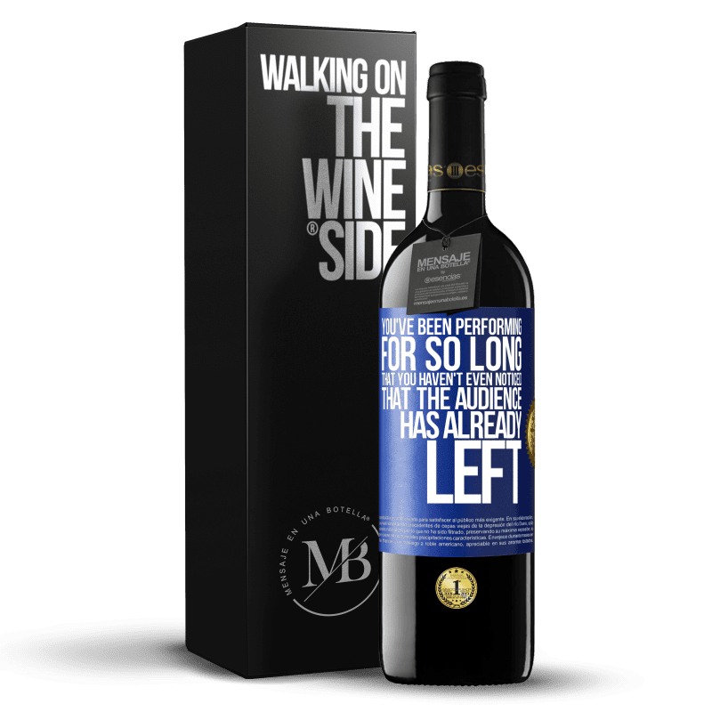 39,95 € Free Shipping | Red Wine RED Edition MBE Reserve You've been performing for so long that you haven't even noticed that the audience has already left Blue Label. Customizable label Reserve 12 Months Harvest 2014 Tempranillo