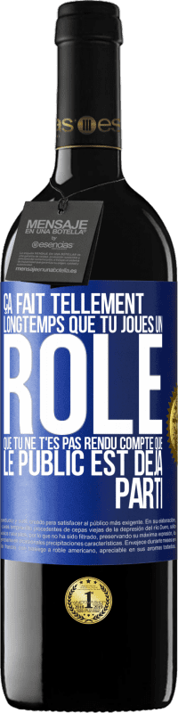 «Ça fait tellement longtemps que tu joues un rôle que tu ne t'es pas rendu compte que le public est déjà parti» Édition RED MBE Réserve