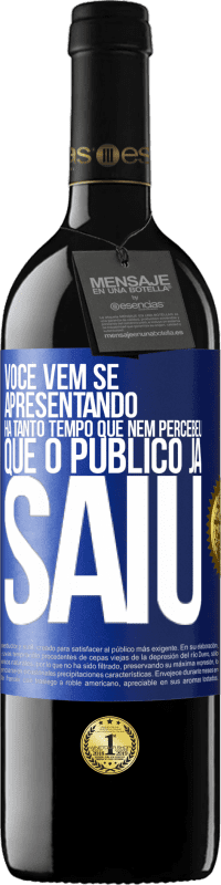 Envio grátis | Vinho tinto Edição RED MBE Reserva Você vem se apresentando há tanto tempo que nem percebeu que o público já saiu Etiqueta Azul. Etiqueta personalizável Reserva 12 Meses Colheita 2014 Tempranillo