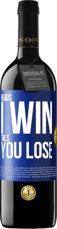 39,95 € | Red Wine RED Edition MBE Reserve Heads I win, tails you lose Blue Label. Customizable label Reserve 12 Months Harvest 2014 Tempranillo