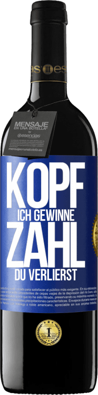 39,95 € | Rotwein RED Ausgabe MBE Reserve Kopf ich gewinne, Zahl du verlierst Blaue Markierung. Anpassbares Etikett Reserve 12 Monate Ernte 2015 Tempranillo