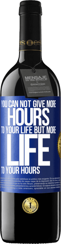 Free Shipping | Red Wine RED Edition MBE Reserve You can not give more hours to your life, but more life to your hours Blue Label. Customizable label Reserve 12 Months Harvest 2014 Tempranillo