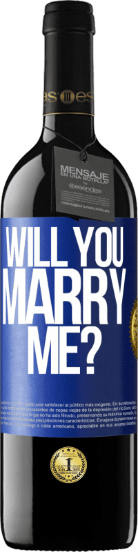 Free Shipping | Red Wine RED Edition MBE Reserve Will you marry me? Blue Label. Customizable label Reserve 12 Months Harvest 2014 Tempranillo