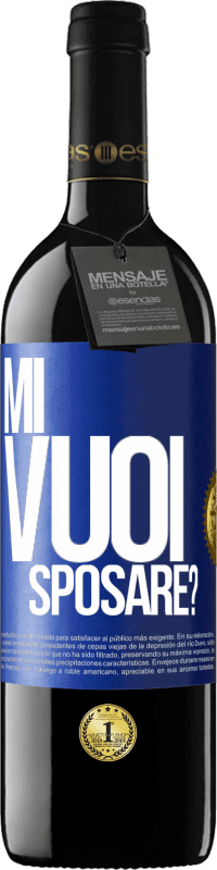 Spedizione Gratuita | Vino rosso Edizione RED MBE Riserva Mi vuoi sposare? Etichetta Blu. Etichetta personalizzabile Riserva 12 Mesi Raccogliere 2014 Tempranillo