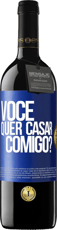 Envio grátis | Vinho tinto Edição RED MBE Reserva Você quer casar comigo? Etiqueta Azul. Etiqueta personalizável Reserva 12 Meses Colheita 2014 Tempranillo