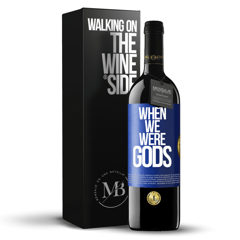 39,95 € Free Shipping | Red Wine RED Edition MBE Reserve When we were gods Blue Label. Customizable label Reserve 12 Months Harvest 2015 Tempranillo