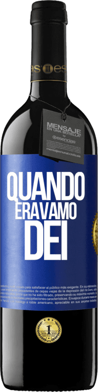 Spedizione Gratuita | Vino rosso Edizione RED MBE Riserva Quando eravamo dei Etichetta Blu. Etichetta personalizzabile Riserva 12 Mesi Raccogliere 2014 Tempranillo