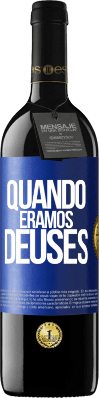 Envio grátis | Vinho tinto Edição RED MBE Reserva Quando éramos deuses Etiqueta Azul. Etiqueta personalizável Reserva 12 Meses Colheita 2014 Tempranillo