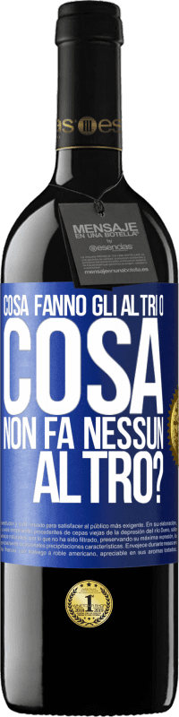 39,95 € | Vino rosso Edizione RED MBE Riserva Cosa fanno gli altri o cosa non fa nessun altro? Etichetta Blu. Etichetta personalizzabile Riserva 12 Mesi Raccogliere 2016 Tempranillo