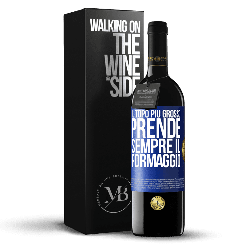 39,95 € Spedizione Gratuita | Vino rosso Edizione RED MBE Riserva Il topo più grosso prende sempre il formaggio Etichetta Blu. Etichetta personalizzabile Riserva 12 Mesi Raccogliere 2014 Tempranillo