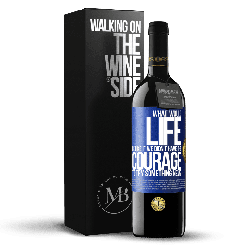 39,95 € Free Shipping | Red Wine RED Edition MBE Reserve What would life be like if we didn't have the courage to try something new? Blue Label. Customizable label Reserve 12 Months Harvest 2014 Tempranillo