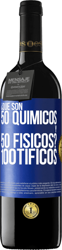 39,95 € | Rotwein RED Ausgabe MBE Reserve ¿Qué son 50 químicos y 50 físicos? 100tíficos Blaue Markierung. Anpassbares Etikett Reserve 12 Monate Ernte 2014 Tempranillo