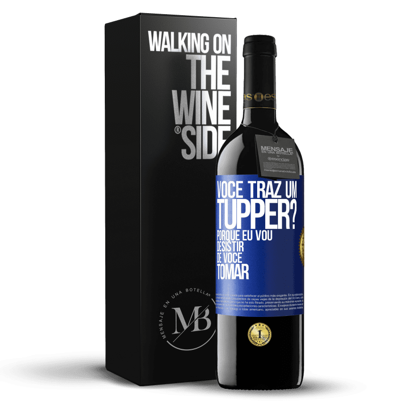 39,95 € Envio grátis | Vinho tinto Edição RED MBE Reserva Você traz um tupper? Porque eu vou desistir de você tomar Etiqueta Azul. Etiqueta personalizável Reserva 12 Meses Colheita 2014 Tempranillo