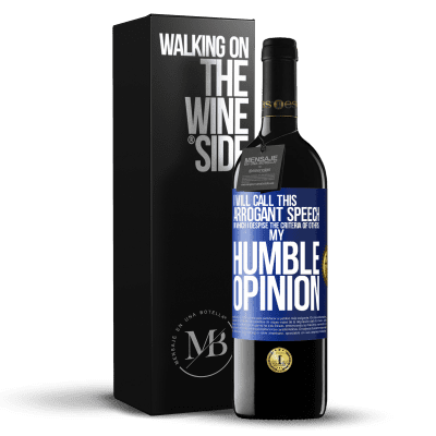 «I will call this arrogant speech in which I despise the criteria of others: my humble opinion» RED Edition MBE Reserve