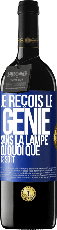 «Je reçois le génie sans la lampe ou quoi que ce soit» Édition RED MBE Réserve