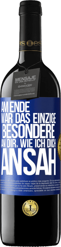 Kostenloser Versand | Rotwein RED Ausgabe MBE Reserve Am Ende war das einzige Besondere an dir, wie ich dich ansah Blaue Markierung. Anpassbares Etikett Reserve 12 Monate Ernte 2014 Tempranillo