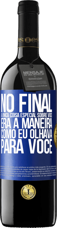 39,95 € Envio grátis | Vinho tinto Edição RED MBE Reserva No final, a única coisa especial sobre você era a maneira como eu olhava para você Etiqueta Azul. Etiqueta personalizável Reserva 12 Meses Colheita 2014 Tempranillo