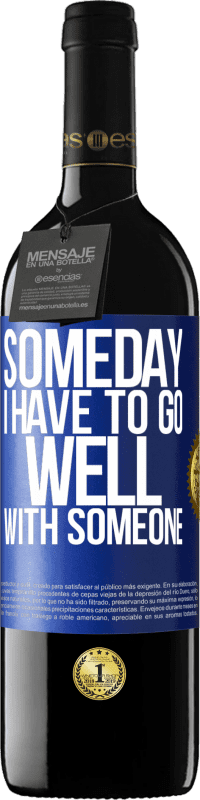 Free Shipping | Red Wine RED Edition MBE Reserve Someday I have to go well with someone Blue Label. Customizable label Reserve 12 Months Harvest 2014 Tempranillo