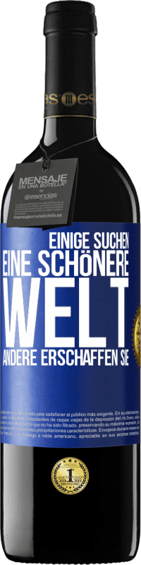 39,95 € Kostenloser Versand | Rotwein RED Ausgabe MBE Reserve Einige suchen eine schönere Welt, andere erschaffen sie Blaue Markierung. Anpassbares Etikett Reserve 12 Monate Ernte 2016 Tempranillo