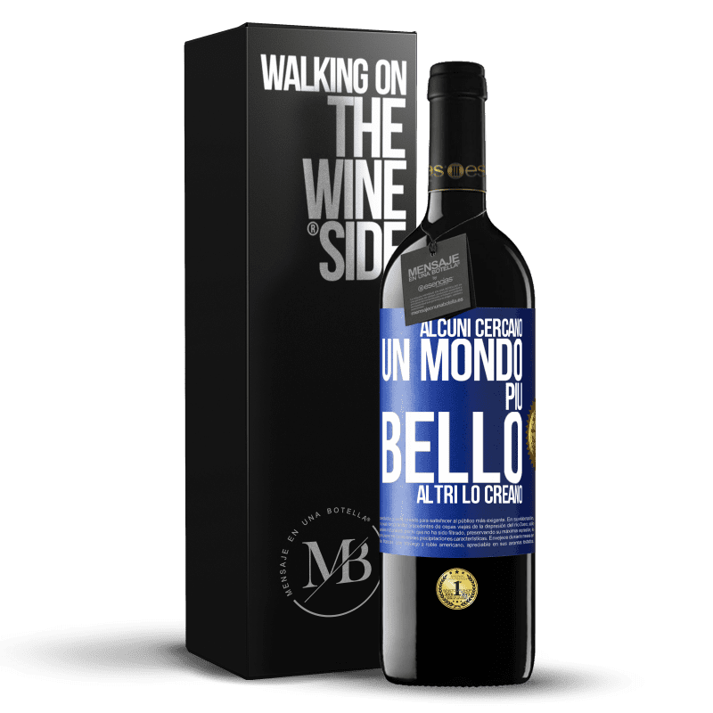 39,95 € Spedizione Gratuita | Vino rosso Edizione RED MBE Riserva Alcuni cercano un mondo più bello, altri lo creano Etichetta Blu. Etichetta personalizzabile Riserva 12 Mesi Raccogliere 2014 Tempranillo