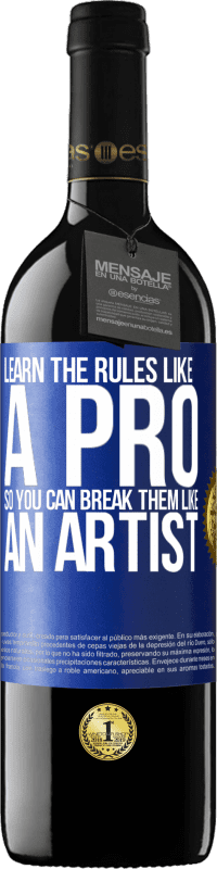 39,95 € Бесплатная доставка | Красное вино Издание RED MBE Бронировать Изучите правила как профессионал, чтобы вы могли их нарушать, как художник Синяя метка. Настраиваемая этикетка Бронировать 12 Месяцы Урожай 2016 Tempranillo
